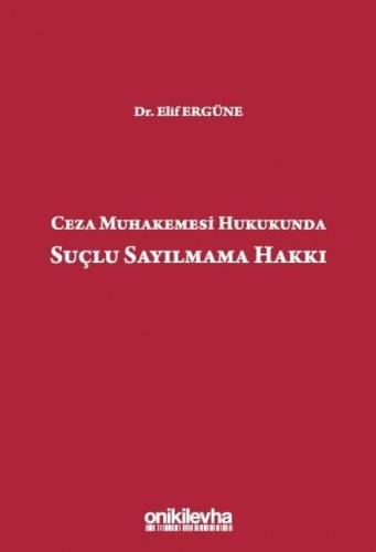 Ceza Muhakemesi Hukukunda Suçlu Sayılmama Hakkı