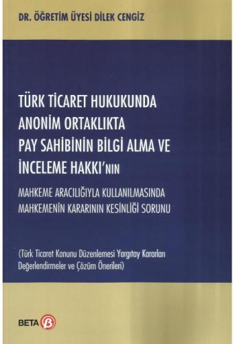 Türk Ticaret Hukukunda Anonim Ortaklıkta Pay Sahibinin Bilgi Alma ve İnceleme Hakkı'nın