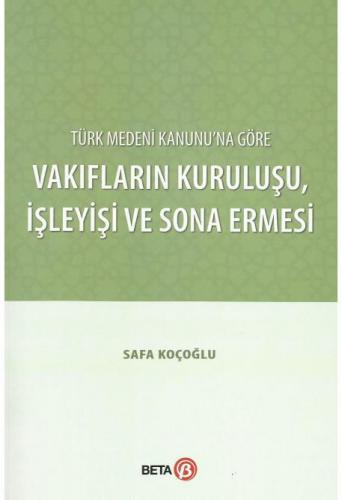 Vakıfların Kuruluşu, İşleyişi ve Sona Ermesi