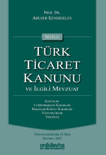 Notlu Türk Ticaret Kanunu ve İlgili Mevzuat