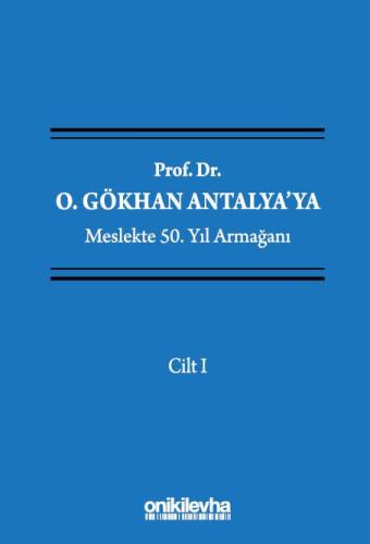 Prof. Dr. O. Gökhan Antalya'ya Meslekte 50. Yıl Armağanı (4 Cilt)