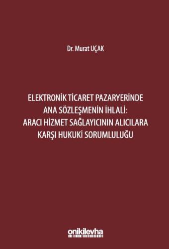 Elektronik Ticaret Pazaryerinde Ana Sözleşmenin İhlali: Aracı Hizmet S