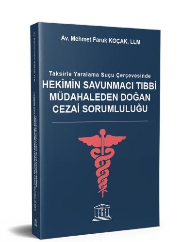 Hekimin Savunmacı Tıbbi Müdahaleden Doğan Cezai Sorumluluğu