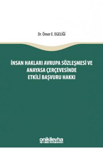 İnsan Hakları Avrupa Sözleşmesi ve Anayasa Çerçevesinde Etkili Başvuru Hakkı