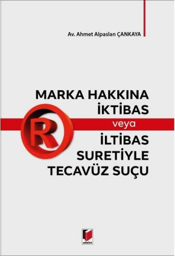 Marka Hakkına İktibas veya İltibas Suretiyle Tecavüz Suçu