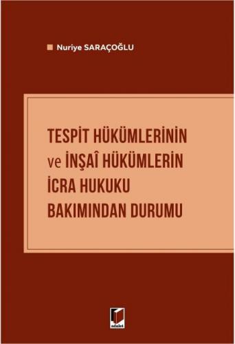 Tespit Hükümlerinin ve İnşai Hükümlerin İcra Hukuku Bakımından Durumu