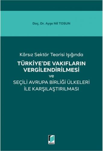 Türkiye'de Vakıfların Vergilendirilmesi ve Seçili Avrupa Birliği Ülkeleri ile Karşılaştırılması