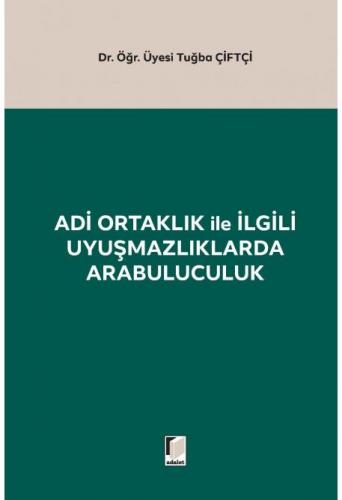 Adi Ortaklık ile İlgili Uyuşmazlıklarda Arabuluculuk