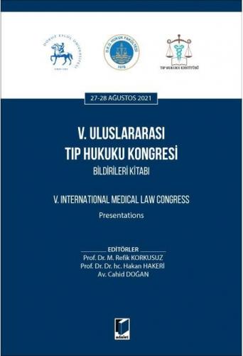 V. Uluslararası Tıp Hukuku Kongresi Bildirileri Kitabı