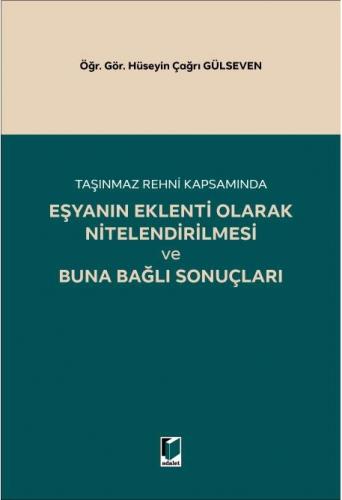 Eşyanın Eklenti Olarak Nitelendirilmesi ve Buna Bağlı Sonuçları