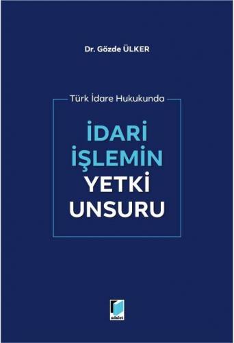 İdari İşlemin Yetki Unsuru