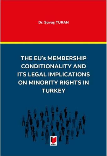 The EU's Membership Conditionality and ITS Legal Implications on Minority Rights in Turkey