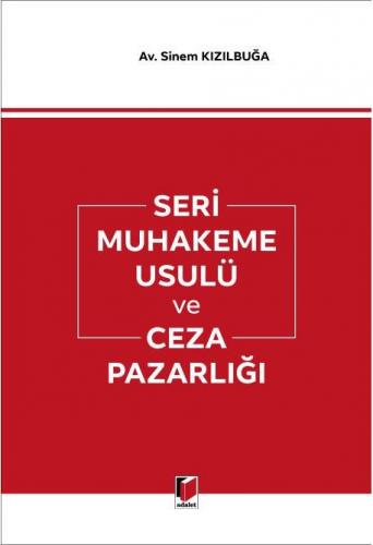 Seri Muhakeme Usulü ve Ceza Pazarlığı