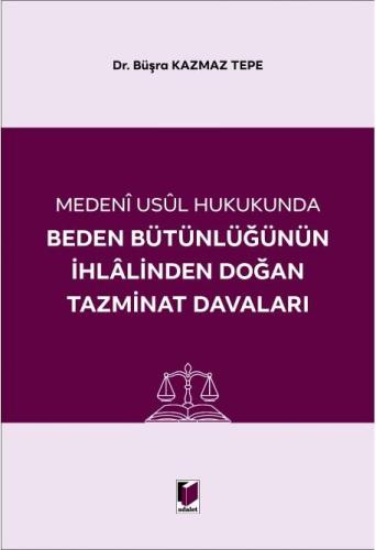 Beden Bütünlüğünün İhlalinden Doğan Tazminat Davaları