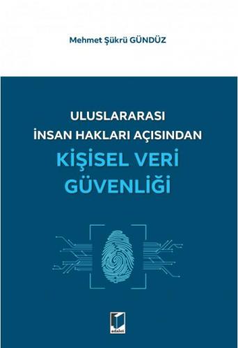 Uluslararası İnsan Hakları Açısından Kişisel Veri Güvenliği