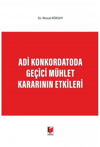 Adi Konkordatoda Geçici Mühlet Kararının Etkileri