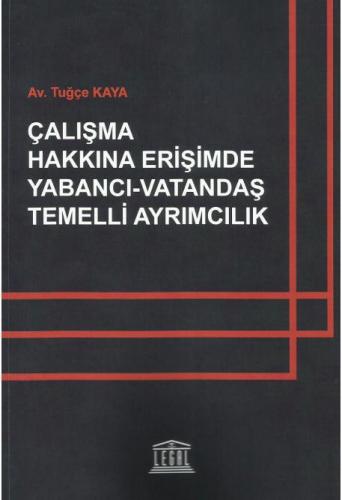 Çalışma Hakkına Erişimde Yabancı - Vatandaş Temelli Ayrımcılık