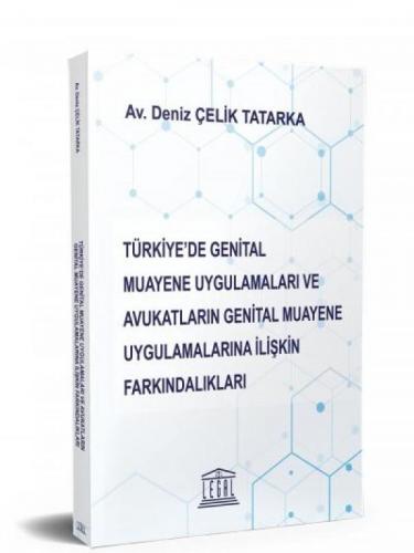 Türkiye'de Genital Muayene Uygulamaları ve Avukatların Genital Muayene