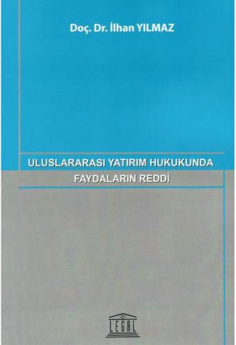 Uluslararası Yatırım Hukukunda Faydaların Reddi