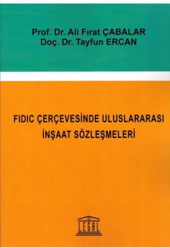 FIDIC Çerçevesinde Uluslararası İnşaat Sözleşmeleri