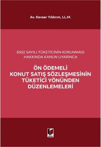 Ön Ödemeli Konut Satış Sözleşmesinin Tüketici Yönünden Düzenlemeleri