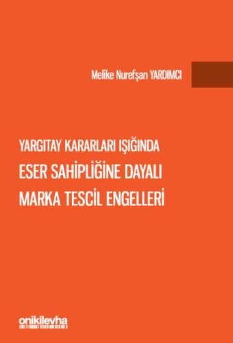 Eser Sahipliğine Dayalı Marka Tescil Engelleri