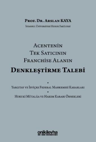 Acentenin Tek Satıcının Franchise Alanın Denkleştirme Talebi