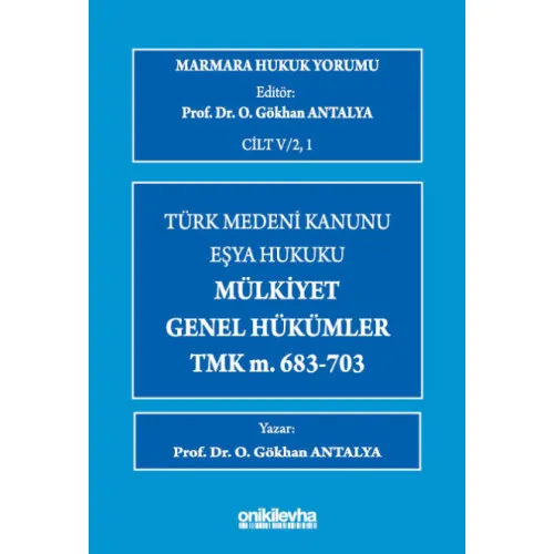 Türk Medeni Kanunu Eşya Hukuku – Mülkiyet – Genel Hükümler – TMK M.683–703