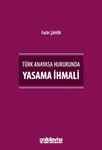 Türk Anayasa Hukukunda Yasama İhmali