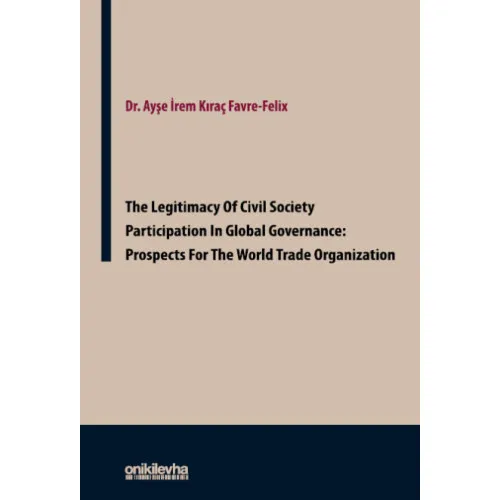 The Legitimacy of Civil Society Participation in Global Governance: Prospects for The World Trade Organization