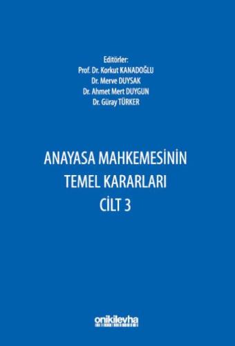 Anayasa Mahkemesinin Temel Kararları Cilt: 3