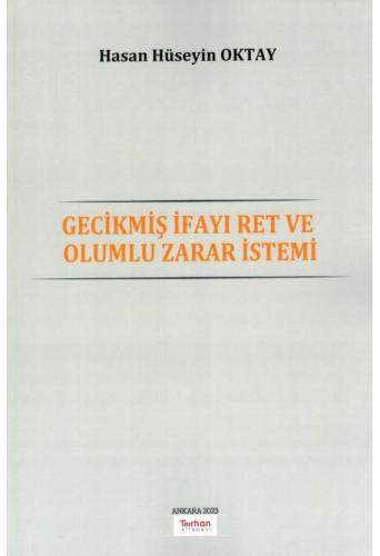 Gecikmiş İfayı Ret ve Olumlu Zarar İstemi