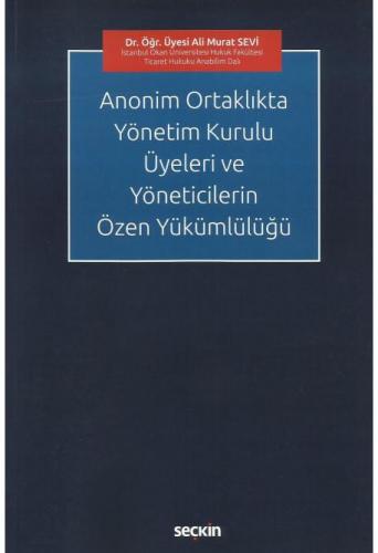 Anonim Ortaklıkta Yönetim Kurulu Üyeleri ve Yöneticilerin Özen Yükümlülüğü