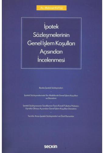 İpotek Sözleşmelerinin Genel İşlem Koşulları Açısından İncelenmesi