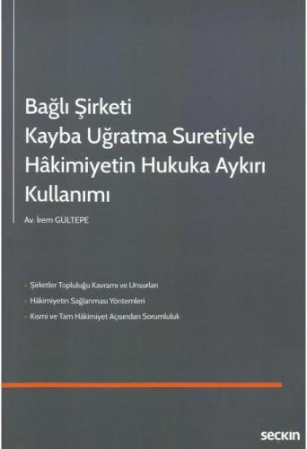 Bağlı Şirketi Kayba Uğratma Suretiyle Hakimiyetin Hukuka Aykırı Kullanımı