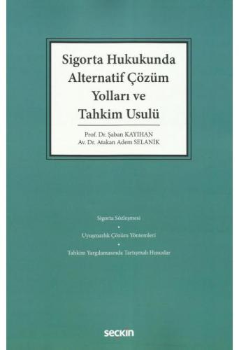 Sigorta Hukukunda Alternatif Çözüm Yolları ve Tahkim Usulü