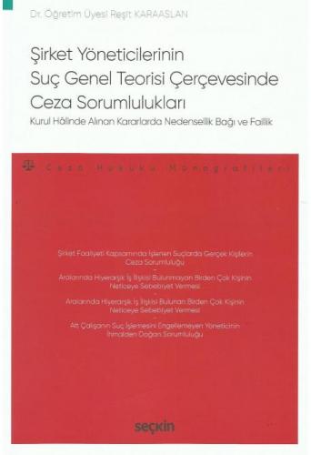 Şirket Yöneticilerinin Suç Genel Teorisi Çerçevesinde Ceza Sorumlulukları