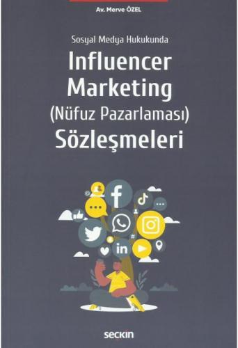 Sosyal Medya Hukukunda Influencer Marketing (Nüfuz Pazarlaması) Sözleşmeleri