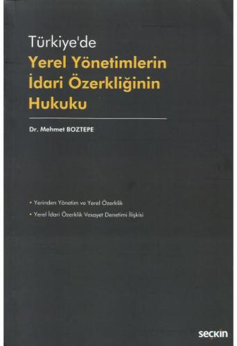 Türkiye'de Yerel Yönetimlerin İdari Özerkliğinin Hukuku