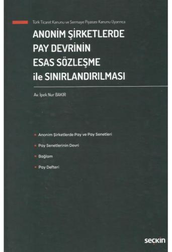 Anonim Şirketlerde Pay Devrinin Esas Sözleşme ile Sınırlandırılması