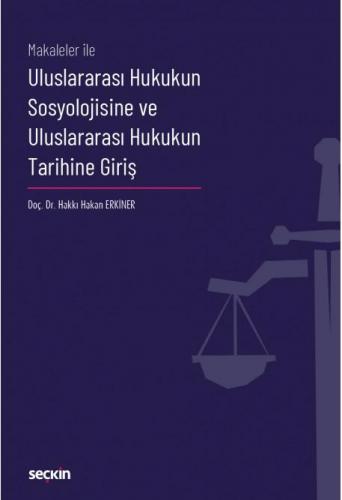 Uluslararası Hukukun Sosyolojisine ve Uluslararası Hukukun Tarihine Gi