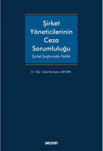 Şirket Yöneticilerinin Ceza Sorumluluğu