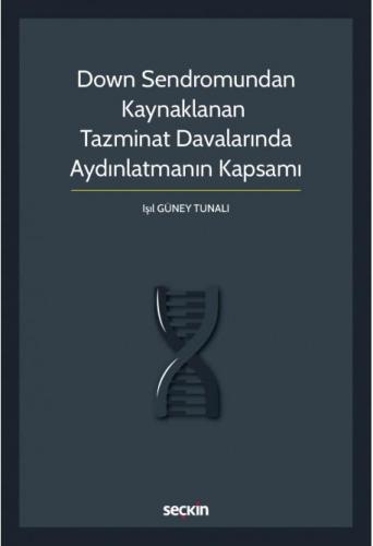 Down Sendromundan Kaynaklanan Tazminat Davalarında Aydınlatmanın Kapsamı