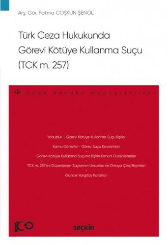 Türk Ceza Hukukunda Görevi Kötüye Kullanma Suçu (TCK m 257)