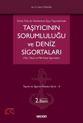 Taşıyıcının Sorumluluğu ve Deniz Sigortaları (Yük, Tekne ve P&I Kulüp Sigortaları)
