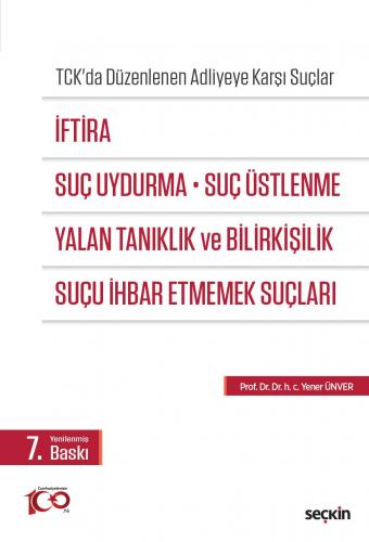 İftira, Suç Uydurma, Suç Üstlenme, Yalan Tanıklık ve Bilirkişilik, Suçu İhbar Etmemek Suçları
