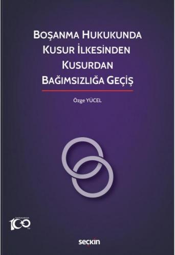 Boşanma Hukukunda Kusur İlkesinden Kusurdan Bağımsızlığa Geçiş