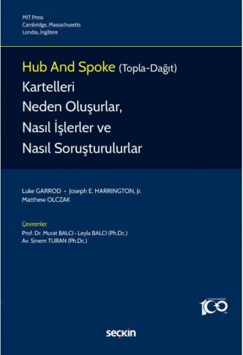 Hub and Spoke (Topla–Dağıt) Kartelleri Neden Oluşurlar, Nasıl İşlerler ve Nasıl Soruşturulurlar?