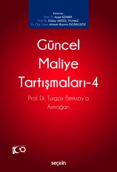 Prof. Dr. Turgay Berksoy'a Armağan - Güncel Maliye Tartışmaları - 4