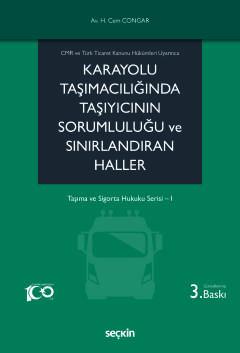 Karayolu Taşımacılığında Taşıyıcının Sorumluluğu ve Sınırlandıran Haller